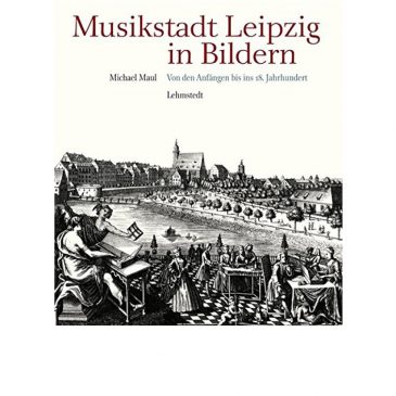 Cover, Musikstadt Leipzig in Bildern, 1. Band