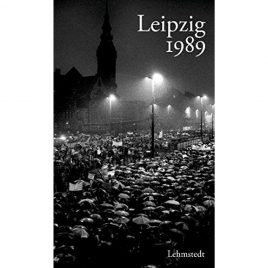 Leipzig 1989 – Eine Chronik