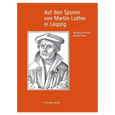 Auf den Spuren von Martin Luther in Leipzig