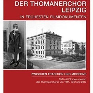 Der Thomanerchor Leipzig in frühesten Filmdokumenten – Zwischen Tradition und Moderne