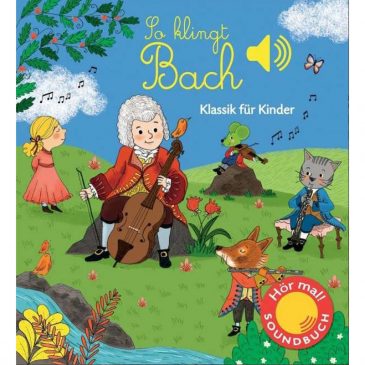 Kinderbuch über den Komponisten Johann Sebastian Bach