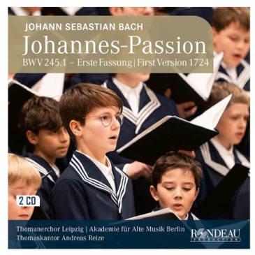 Thomaskantor Andreas Reize | Johannes-Passion BWV 245.1 – Erste Fassung 1724<br><b>[CD-Neuerscheinung]</b>